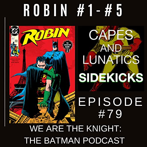 We Are the Knight Ep #79: Robin #1-#5, Shadow War Parts 6 & 7 (NEW) by Unknown