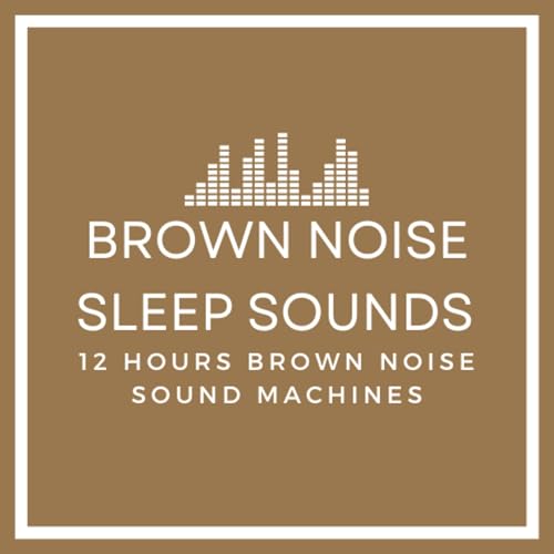 Brown Noise | Relaxation & Deep Sleep Sounds | Stress Relief | Soothe a Baby | Study | 12Hours by Brown Noise Sleep Sounds | Relaxation | Deep Sleep | Baby Sleep | Stress Relief