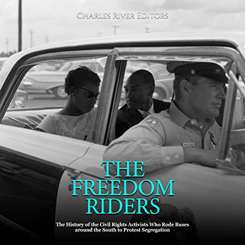 The Freedom Riders by Charles River Editors