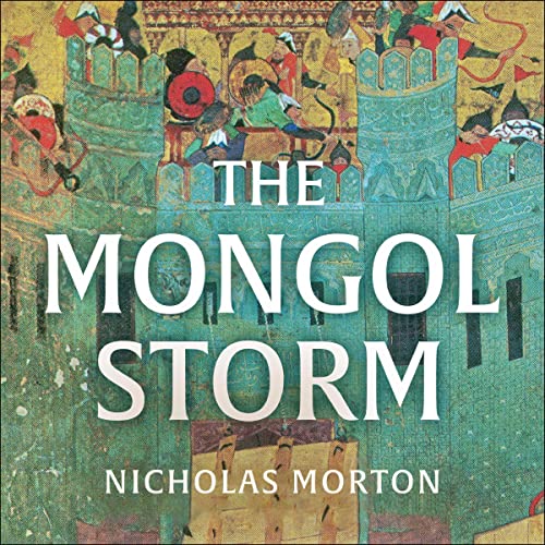 The Mongol Storm by Nicholas Morton