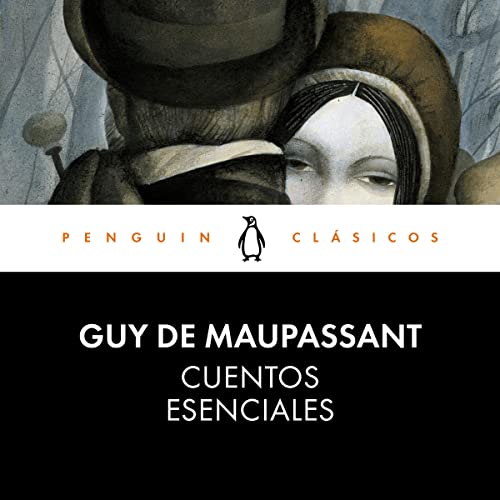 Cuentos esenciales [Essential Tales] by Guy de Maupassant
