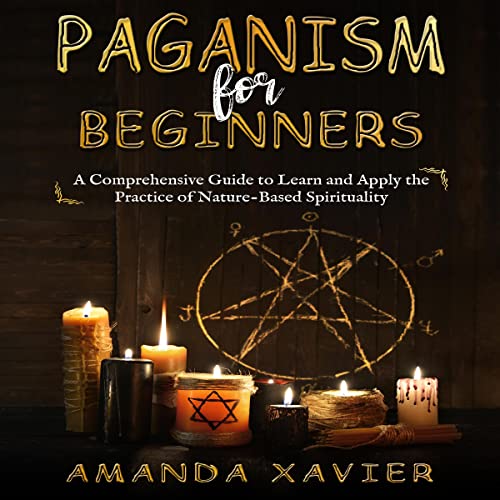 Paganism for Beginners by Amanda Xavier