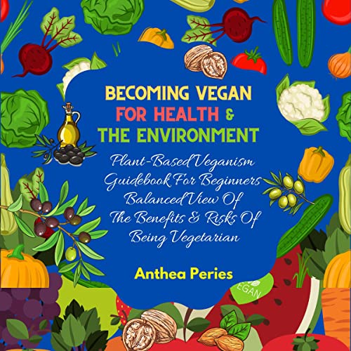 Becoming Vegan for Health and the Environment