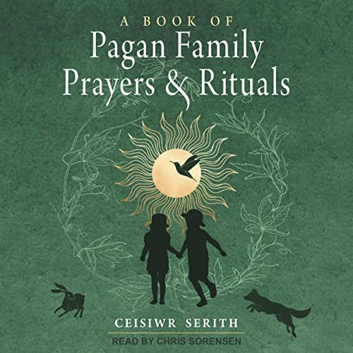 A Book of Pagan Family Prayers and Rituals