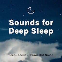 Sounds for Deep Sleep: White Noise, Ambience, Nature Sounds by Sounds for Deep Sleep
