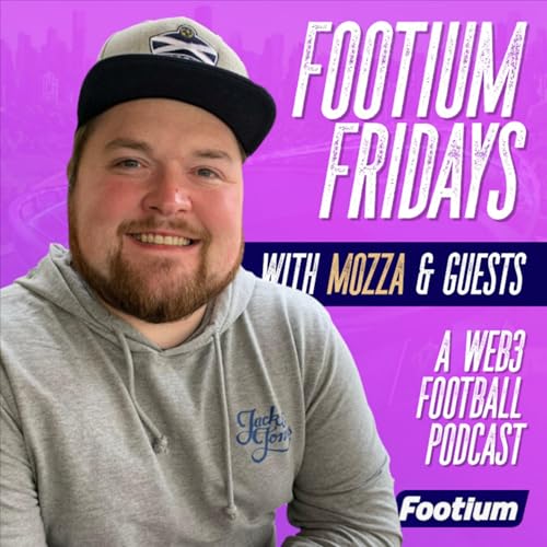 Footium Fridays - A Web3 Podcast by Mozza