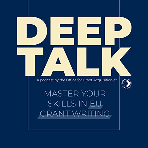 Deep Talk - Master your skills in EU grant writing by University for Continuing Education Krems Office for Grant Acquisition