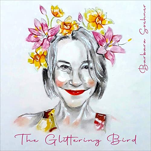 The Glittering Bird Reborn by Barbara Soehner