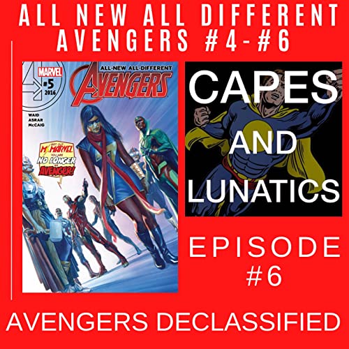Avengers Declassified Ep #6: All New All Different Avengers #4-#6 by Unknown