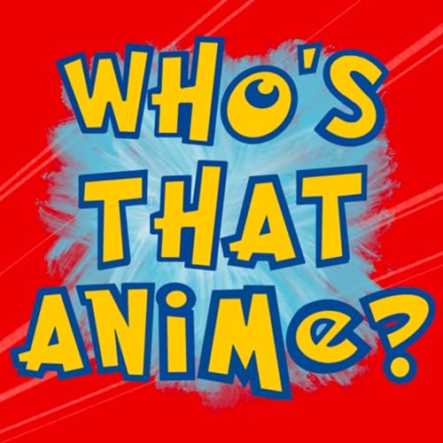 Who's That Anime? by Who's That Anime?