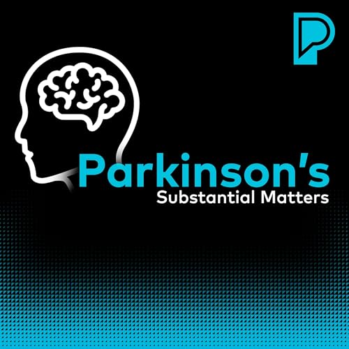Substantial Matters: Life & Science of Parkinson's by Parkinson's Foundation