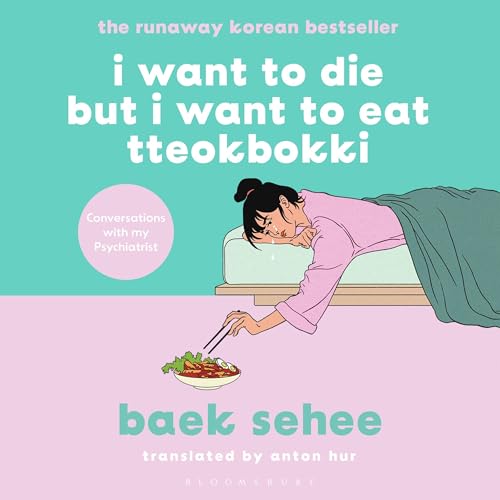 I Want to Die but I Want to Eat Tteokbokki by Baek Sehee