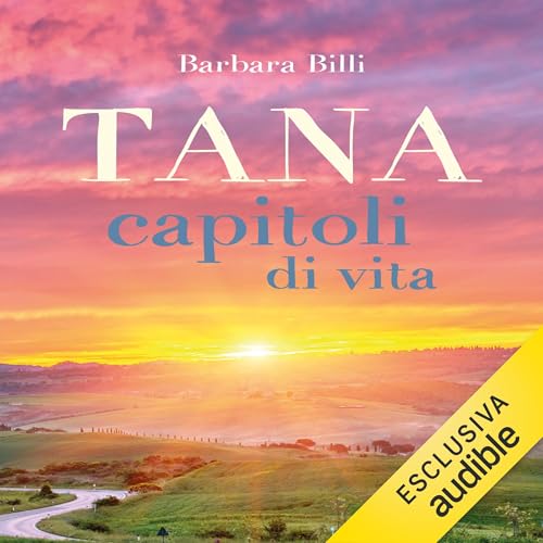 Tana, capitoli di vita