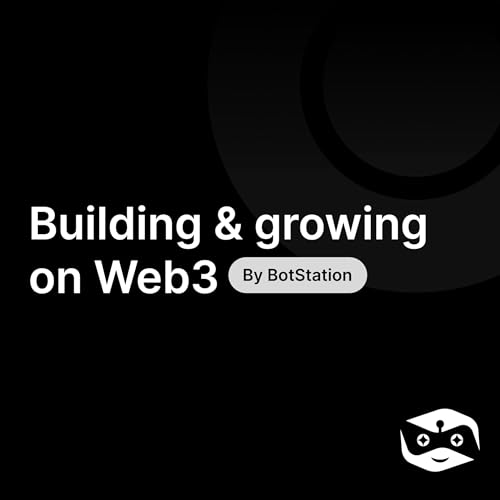 Building & growing on Web3 by BotStation