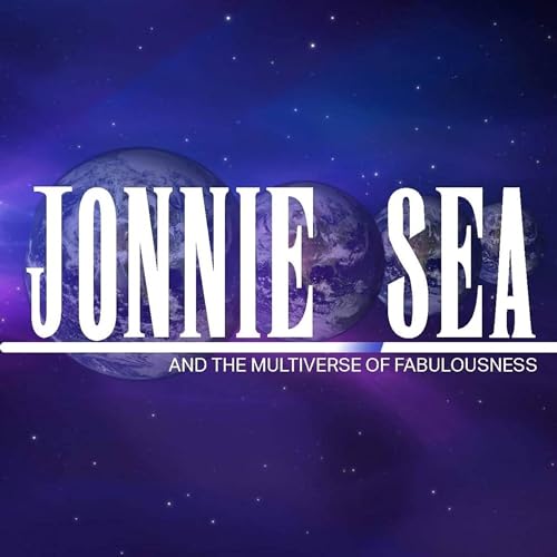 Multiverse of Fabulousness by Jonnie Sea