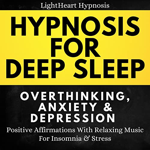 Hypnosis for Deep Sleep, Overthinking, Anxiety & Depression