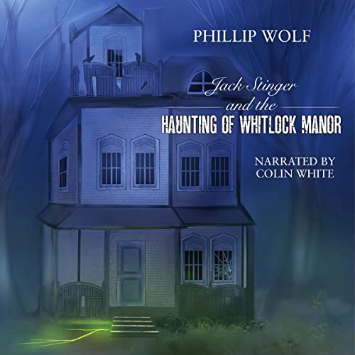 Jack Stinger and the Haunting of Whitlock Manor