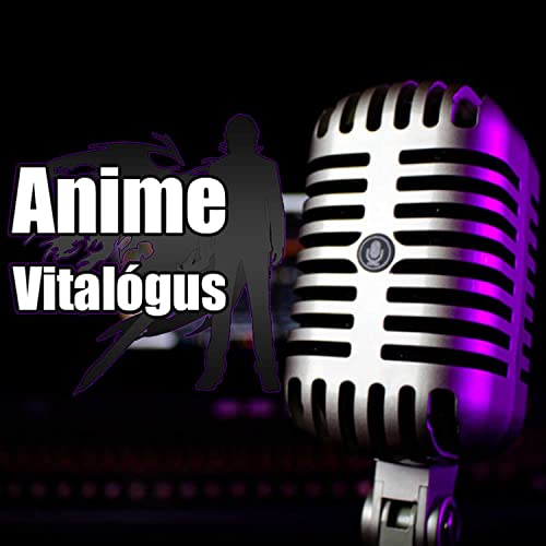 Anime Vitalógus Podcast by Anime Vitalógus