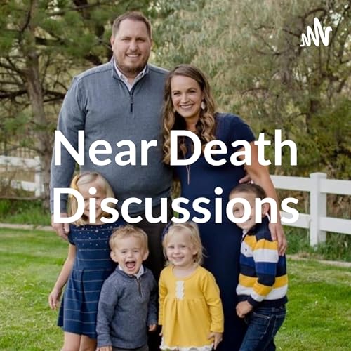 Near Death Discussions by Near Death Discussions