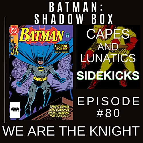 We Are the Knight Ep #80: Batman - Shadow Box & Poison Ivy #1 (NEW) by Unknown