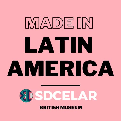 Made in Latin America by SDCELAR - British Museum