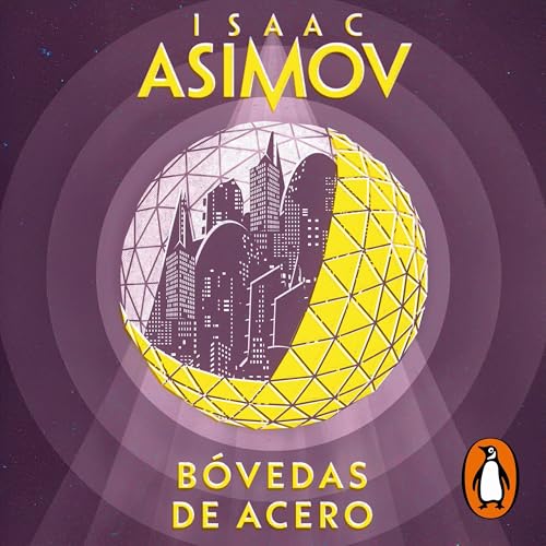 Bóvedas de acero [The Caves of Steel]