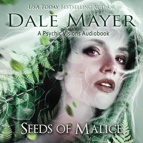 Seeds of Malice by Dale Mayer