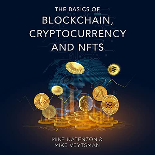 The Basics of Blockchain, Cryptocurrency, and NFTs