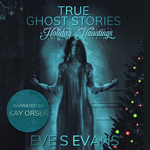 True Ghost Stories: Holiday Hauntings