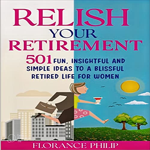 Relish Your Retirement by Florance Philip
