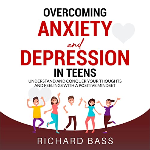 Overcoming Anxiety and Depression in Teens