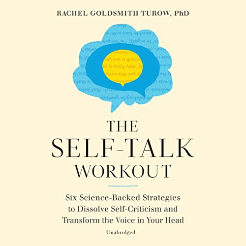The Self-Talk Workout by Rachel Goldsmith Turow PhD