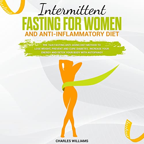 Intermittent Fasting for Women and Anti-Inflammatory Diet