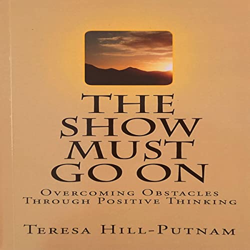 The Show Must Go On by Teresa Hill-Putnam