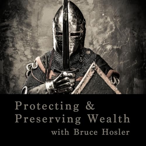 Protecting & Preserving Wealth by Bruce Hosler