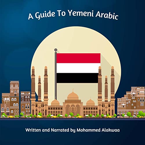 A Guide to Yemeni Arabic by Mohammed Alakwaa