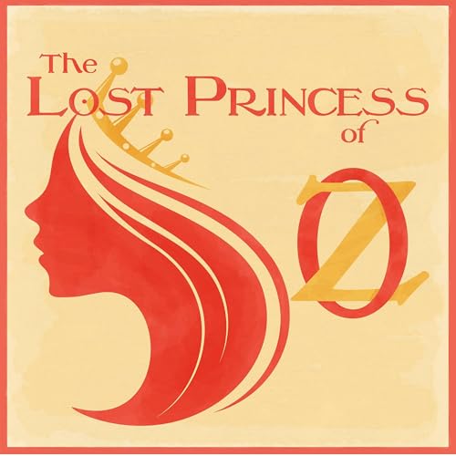 The Lost Princess of Oz by Donna Swajeski: Script Chris Orazi: Music