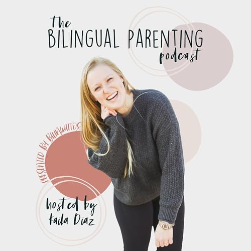 Bilingual Parenting Podcast by Kaila Diaz