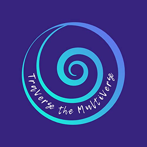 TraVerse The MultiVerse by Patti and Jeannie