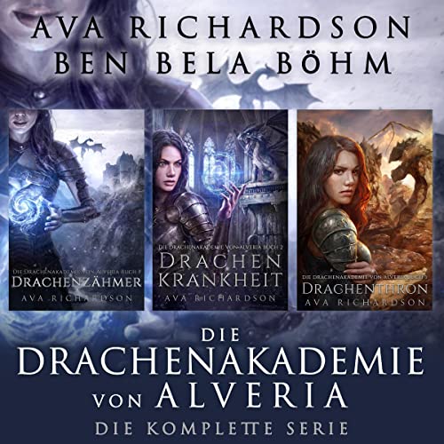 Die Drachenakademie von Alveria: Die Komplette Serie [Alveria Dragon Akademy: The Complete Series] by Ava Richardson