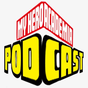 My Hero Academia Podcast by MyHeroPod