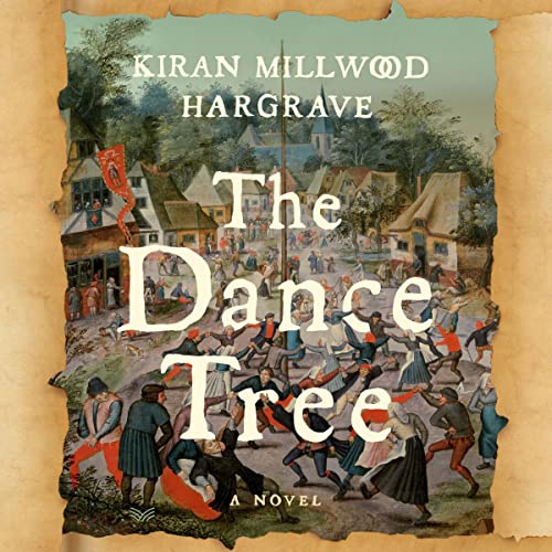 The Dance Tree by Kiran Millwood Hargrave
