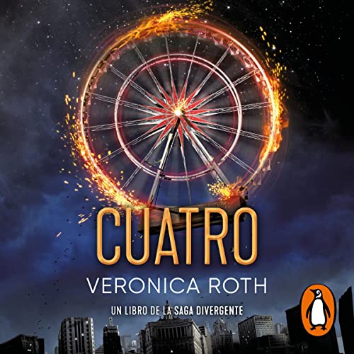 Divergente - Cuatro. Un libro de la saga Divergente [Four: A Divergent collection]