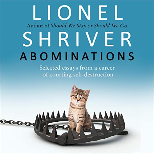 Abominations by Lionel Shriver