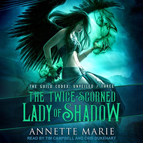 The Twice-Scorned Lady of Shadow by Annette Marie