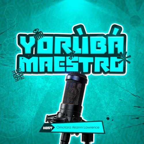 Yoruba Maestro by ỌMỌ́TÁRÁ ÀKÀNNÍ LAWRENCE 
