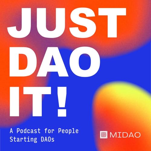Just DAO It: A Podcast for People Starting DAOs by Adam Miller