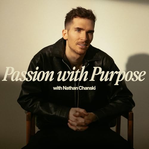 Passion With Purpose - Photography Podcast, Creative Business, Six Figure Photographer by Nathan Chanski - Photography Business Coach