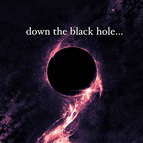 Down The Black Hole by Coeli