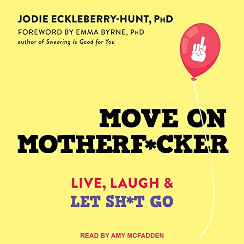 Move on Motherf*cker by Jodie Eckleberry-Hunt